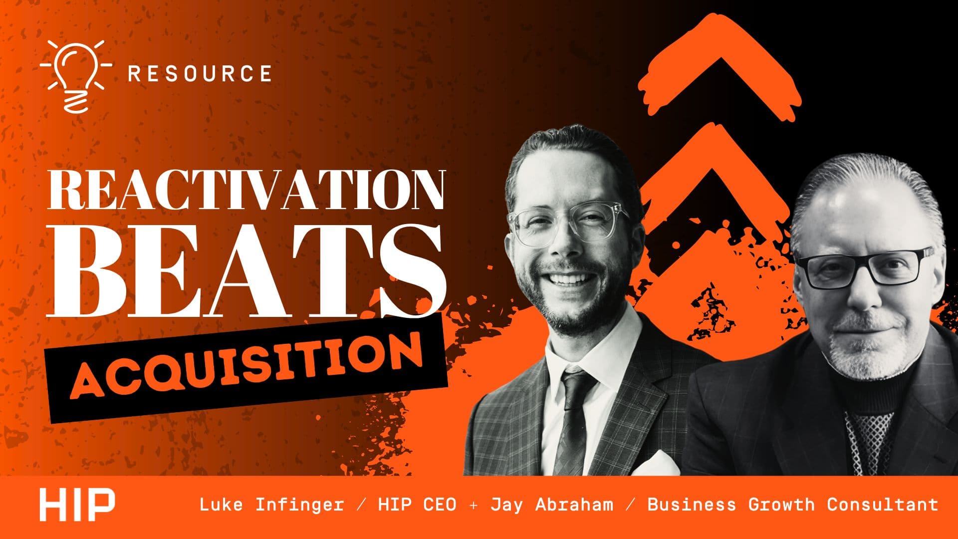 Reactivation Beats Acquisition - Luke Infinger & Jay Abraham - Blog