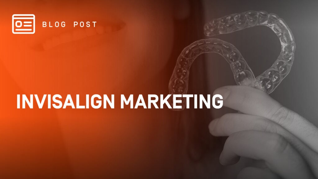 Invisalign Marketing